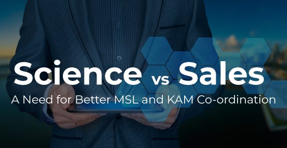 Science vs Sales – a need for better MSL and SAM Coordination